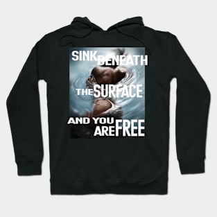 Sink beneath the surface Hoodie